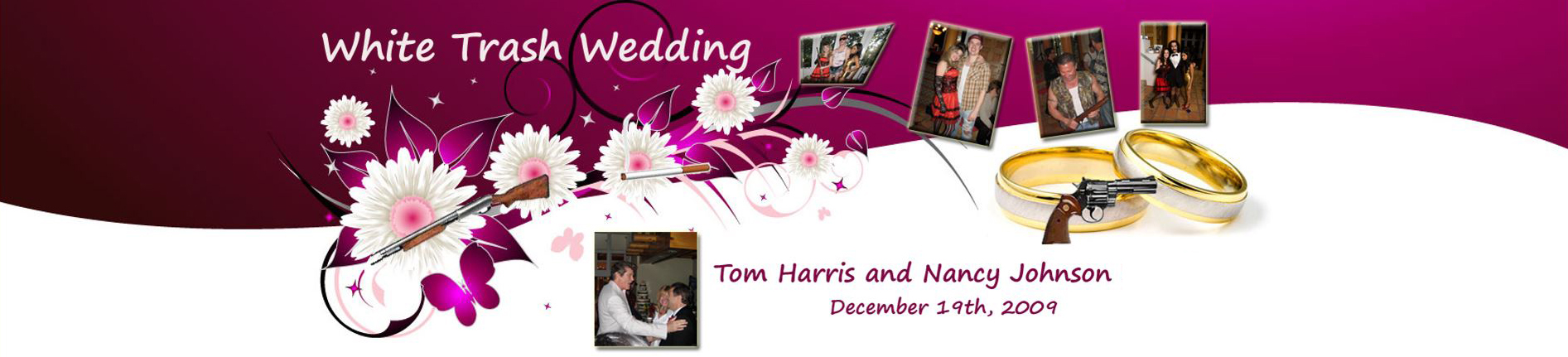 Tom and Nancy's White Trash Wedding